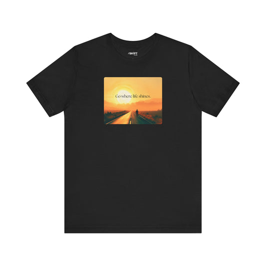 Go Where Life Shines Tee